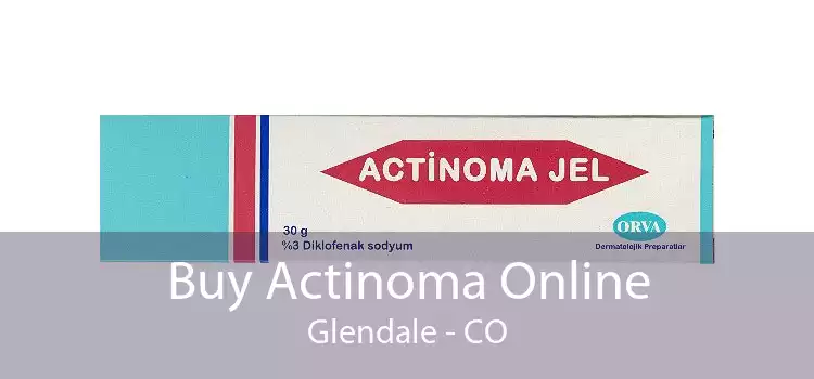 Buy Actinoma Online Glendale - CO