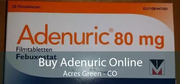 Buy Adenuric Online Acres Green - CO