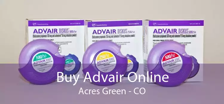 Buy Advair Online Acres Green - CO