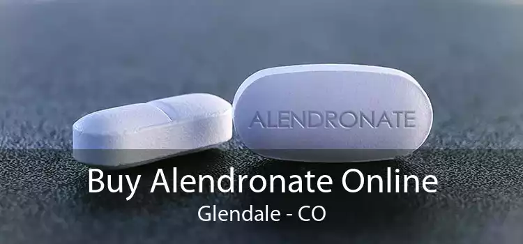 Buy Alendronate Online Glendale - CO