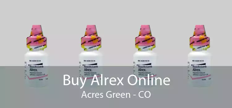 Buy Alrex Online Acres Green - CO