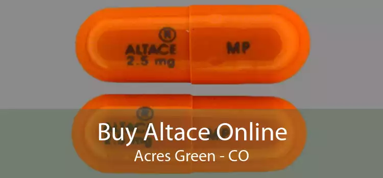 Buy Altace Online Acres Green - CO