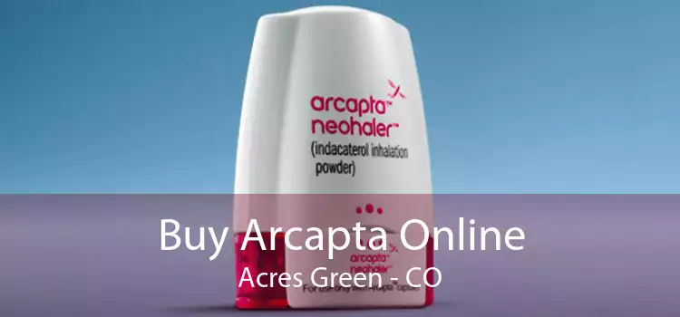 Buy Arcapta Online Acres Green - CO