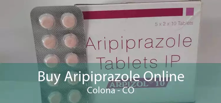 Buy Aripiprazole Online Colona - CO
