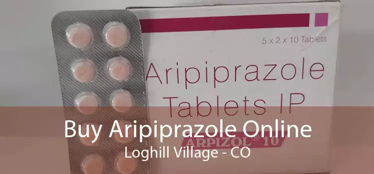 Buy Aripiprazole Online Loghill Village - CO