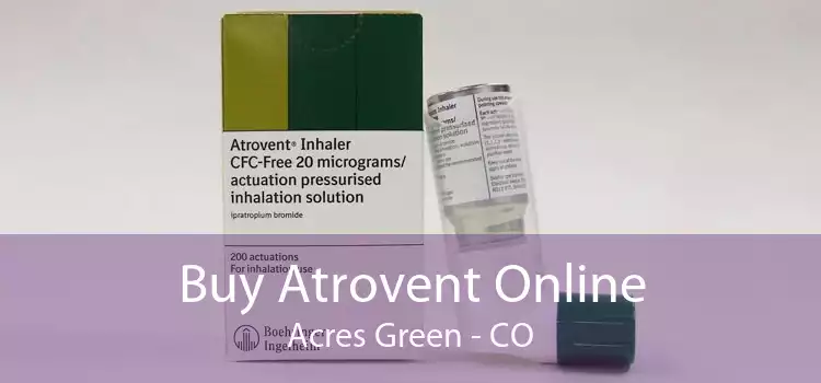 Buy Atrovent Online Acres Green - CO
