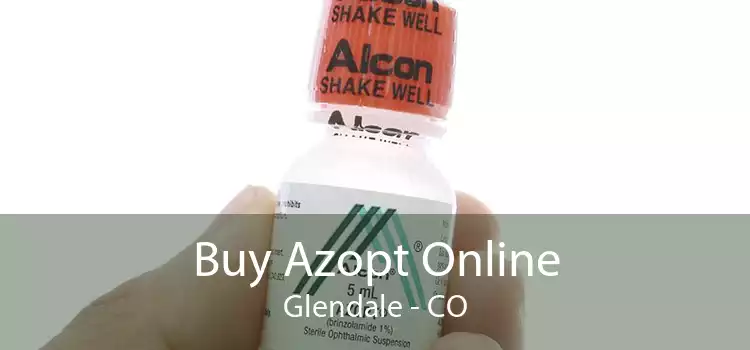 Buy Azopt Online Glendale - CO