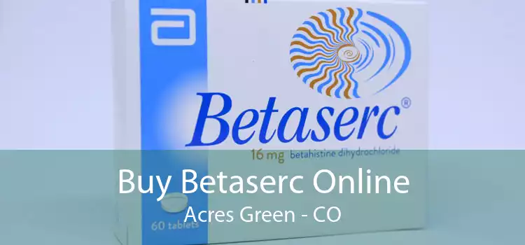 Buy Betaserc Online Acres Green - CO