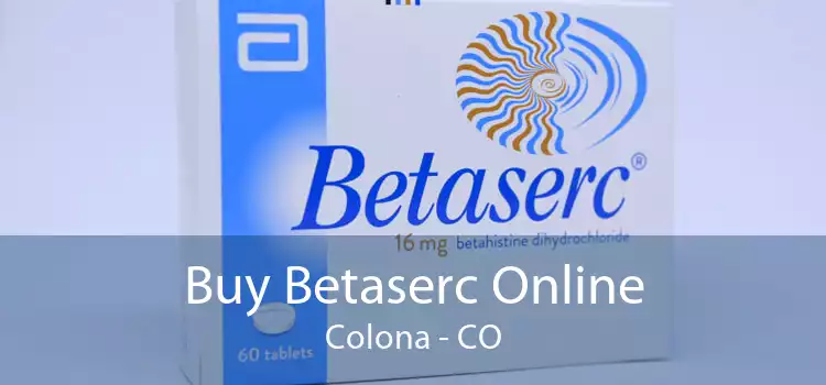 Buy Betaserc Online Colona - CO