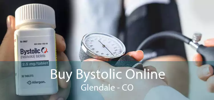 Buy Bystolic Online Glendale - CO