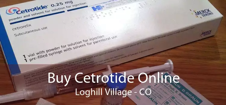 Buy Cetrotide Online Loghill Village - CO