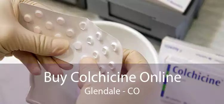 Buy Colchicine Online Glendale - CO