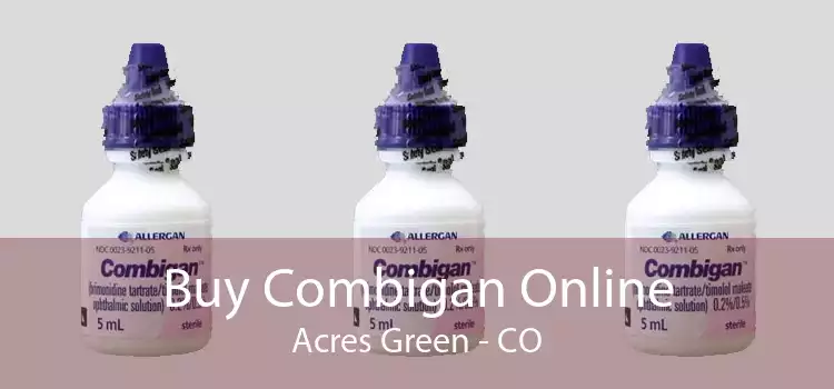 Buy Combigan Online Acres Green - CO