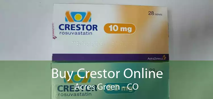 Buy Crestor Online Acres Green - CO