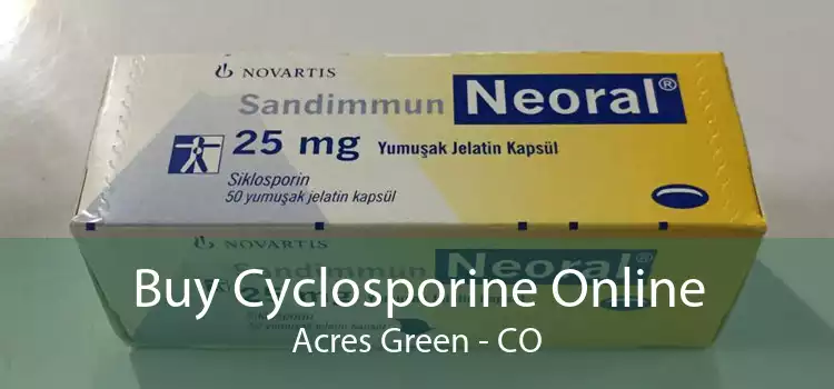 Buy Cyclosporine Online Acres Green - CO