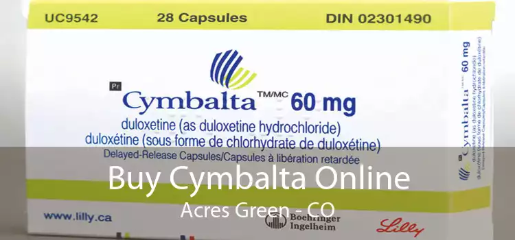 Buy Cymbalta Online Acres Green - CO