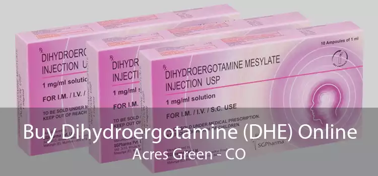 Buy Dihydroergotamine (DHE) Online Acres Green - CO