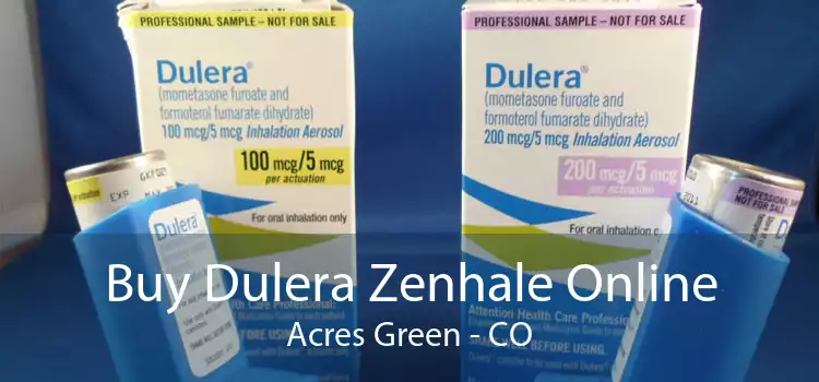 Buy Dulera Zenhale Online Acres Green - CO