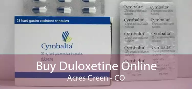 Buy Duloxetine Online Acres Green - CO