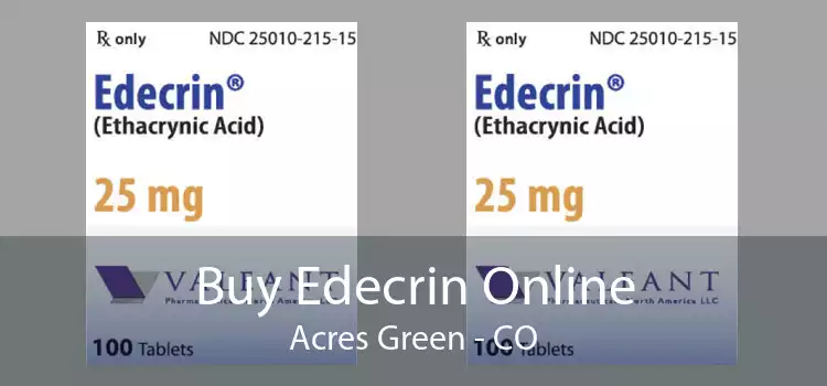 Buy Edecrin Online Acres Green - CO