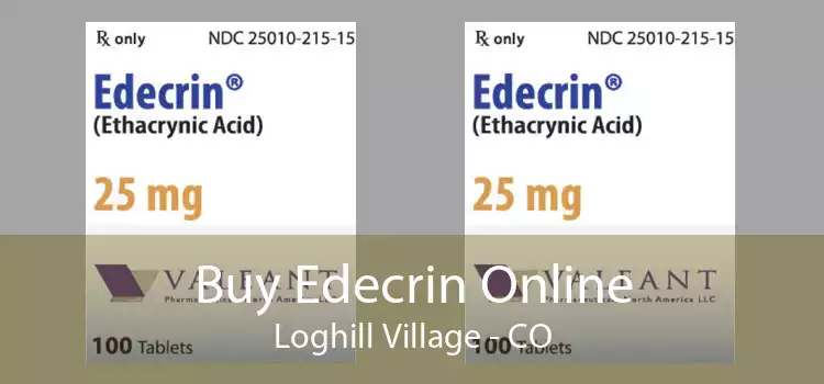 Buy Edecrin Online Loghill Village - CO