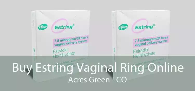 Buy Estring Vaginal Ring Online Acres Green - CO