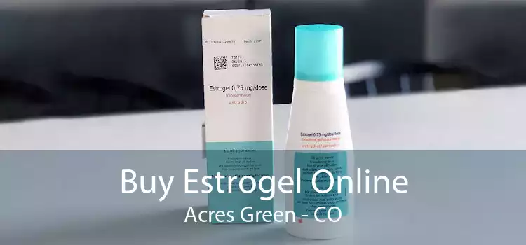 Buy Estrogel Online Acres Green - CO