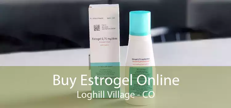 Buy Estrogel Online Loghill Village - CO