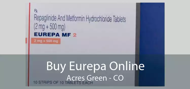 Buy Eurepa Online Acres Green - CO