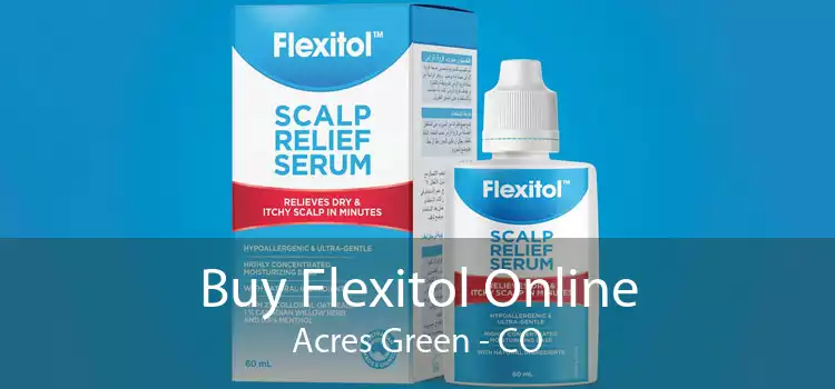 Buy Flexitol Online Acres Green - CO