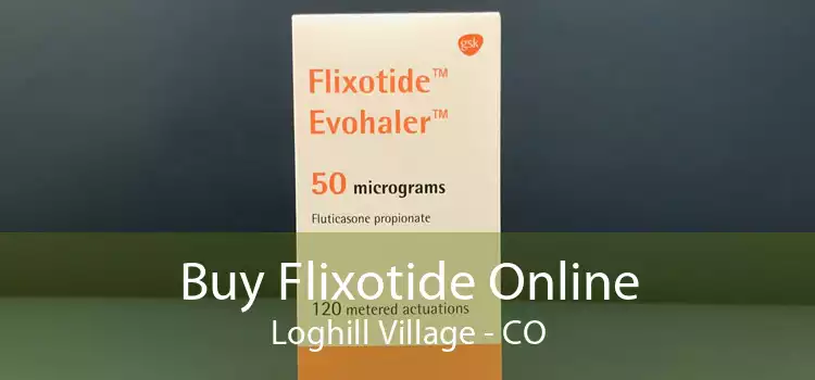 Buy Flixotide Online Loghill Village - CO