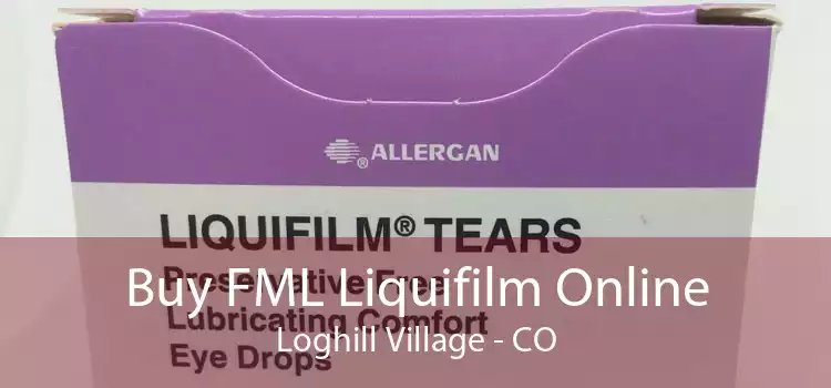 Buy FML Liquifilm Online Loghill Village - CO
