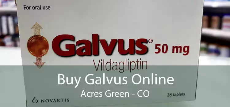 Buy Galvus Online Acres Green - CO