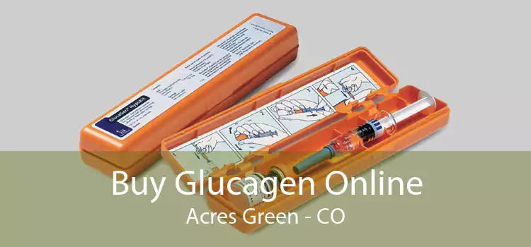 Buy Glucagen Online Acres Green - CO