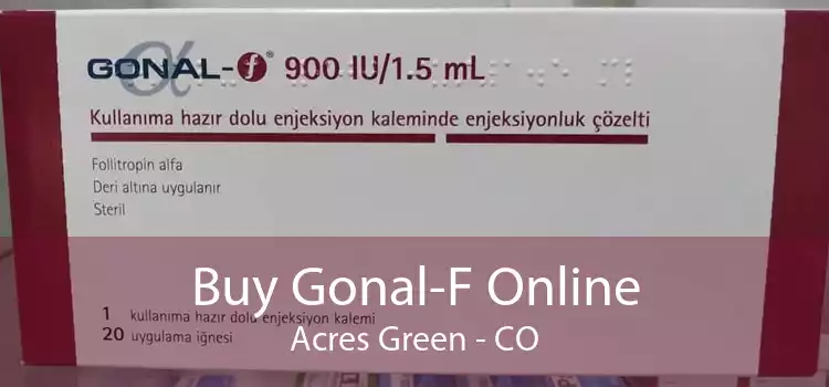 Buy Gonal-F Online Acres Green - CO