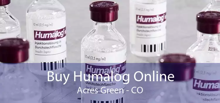 Buy Humalog Online Acres Green - CO