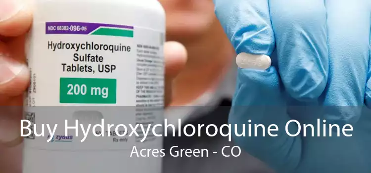 Buy Hydroxychloroquine Online Acres Green - CO