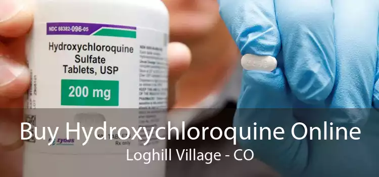 Buy Hydroxychloroquine Online Loghill Village - CO