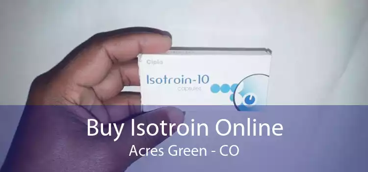 Buy Isotroin Online Acres Green - CO