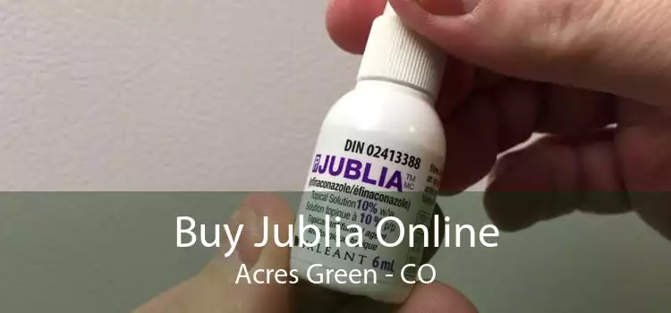 Buy Jublia Online Acres Green - CO