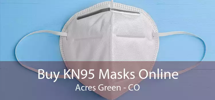 Buy KN95 Masks Online Acres Green - CO