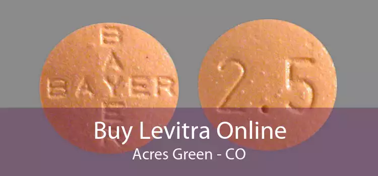 Buy Levitra Online Acres Green - CO