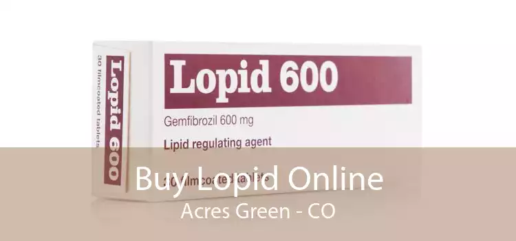 Buy Lopid Online Acres Green - CO