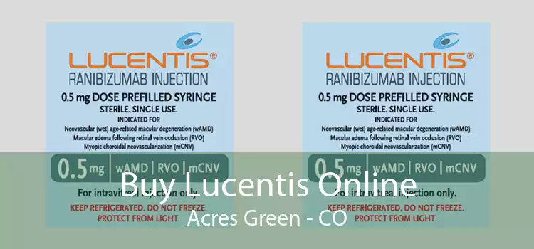 Buy Lucentis Online Acres Green - CO
