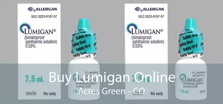 Buy Lumigan Online Acres Green - CO