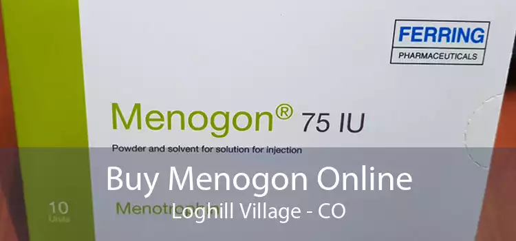 Buy Menogon Online Loghill Village - CO