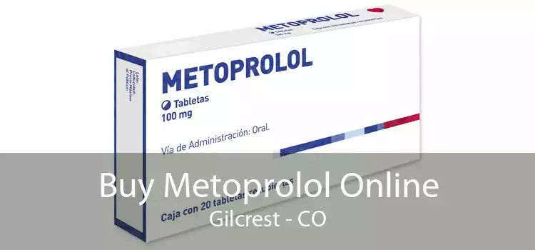 Buy Metoprolol Online Gilcrest - CO