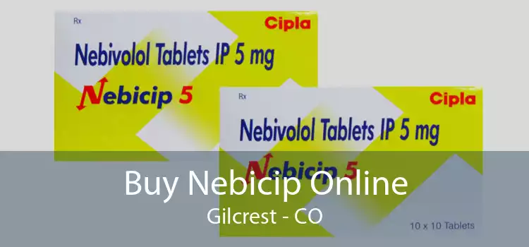 Buy Nebicip Online Gilcrest - CO