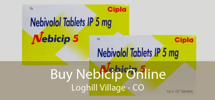 Buy Nebicip Online Loghill Village - CO