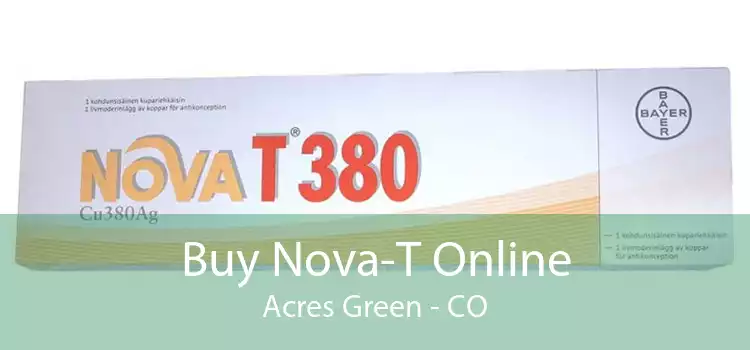 Buy Nova-T Online Acres Green - CO